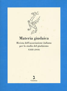 Materia giudaica. Rivista dellAssociazione italiana per lo studio del giudaismo (2018). Vol. 23.pdf