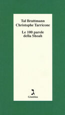 Libro Le 100 parole della Shoah Tal Bruttmann Christophe Tarricone