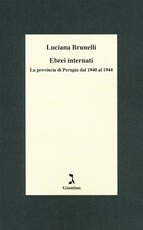 Libro Ebrei internati. La provincia di Perugia dal 1940 al 1944 Luciana Brunelli