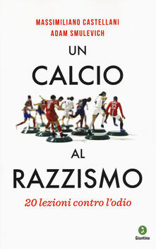 Un calcio al razzismo. 20 lezioni contro lodio.pdf