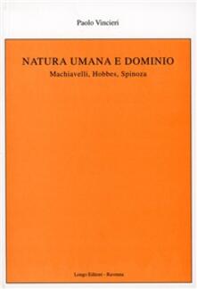 Natura umana e dominio. Machiavelli, Hobbes, Spinoza.pdf