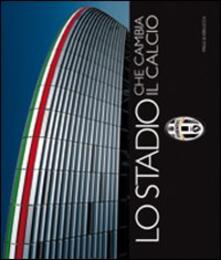 Lo stadio che cambia il calcio. Ediz. italiana e inglese.pdf