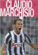 Libro Claudio Marchisio. Juventus