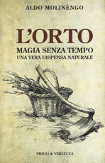 Libro L' orto. Magia senza tempo Aldo Molinengo
