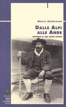 Dalle Alpi alle Ande. Memorie di una guida alpina.pdf
