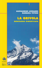 Libro La grivola. Montagna dimenticata Alessandro Leonardi Barbara Tutino