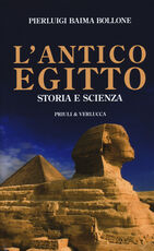 Libro L' antico Egitto. Storia e scienza Pierluigi Baima Bollone