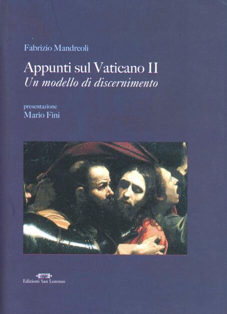 Appunti Sul Vaticano Ii Un Modello Di Discernimento Fabrizio Mandreoli Libro San Lorenzo Sussidi Biblici Ibs