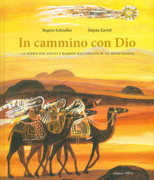 In cammino con Dio. La Bibbia per adulti e bambini raccontata in un modo nuovo.pdf