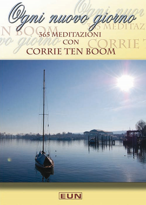 Image of Ogni nuovo giorno. 365 meditazioni con Corrie ten Boom