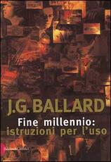 Libro Fine millennio: istruzioni per l'uso James G. Ballard
