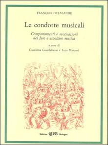 Le condotte musicali. Comportamenti e motivazioni del fare e ascoltare musica.pdf