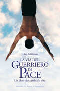 Libro La via del guerriero di pace. Un libro che cambia la vita Dan Millman