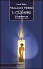 Libro Viaggio verso l'amore. Un'esperienza con Sri Sathya Sai Baba David Bailey