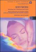 Libro Bodywork. Atmosfere per il benessere psico-fisico. Musica distensiva ed energetica ideata come accompagnamento alle tecniche corporee. Con CD Audio