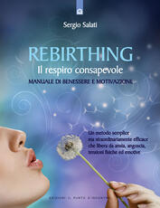 Libro Rebirthing. Il respiro che guarisce Sergio Salati