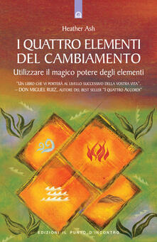 I quattro elementi del cambiamento. Utilizzare il magico potere degli elementi.pdf
