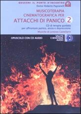 Libro Musicoterapia per attacchi di panico. Con CD Audio. Vol. 2 Roberto Pagnanelli
