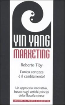 Yin Yang marketing. Lunica certezza è il cambiamento!.pdf
