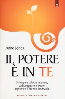 Il potere è in te. Sviluppare la forza interiore, padroneggiare le paure, esprimere il proprio potenziale.pdf