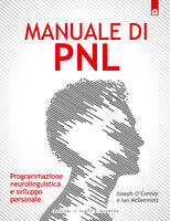  Manuale di PNL. Programmazione neurolinguistica e sviluppo personale