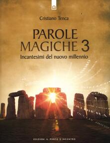 Parole magiche. Vol. 3: Incantesimi per il nuovo millennio..pdf