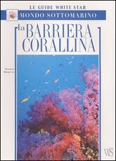 Libro La barriera corallina. Ediz. illustrata Angelo Mojetta
