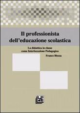 Libro Il professionista dell'educazione scolastica Franco Blezza