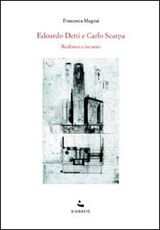 Libro Edoardo Detti e Carlo Scarpa. Realismo e incanto Francesca Mugnai