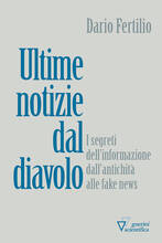 Libro Ultime notizie dal diavolo. I segreti della disinformazione dall'antichità alle fake news Dario Fertilio