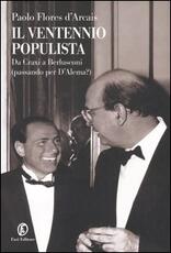 Libro Il ventennio populista. Da Craxi a Berlusconi (passando per D'Alema?) Paolo Flores D'Arcais