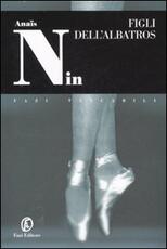 Libro Figli dell'Albatros Anaïs Nin