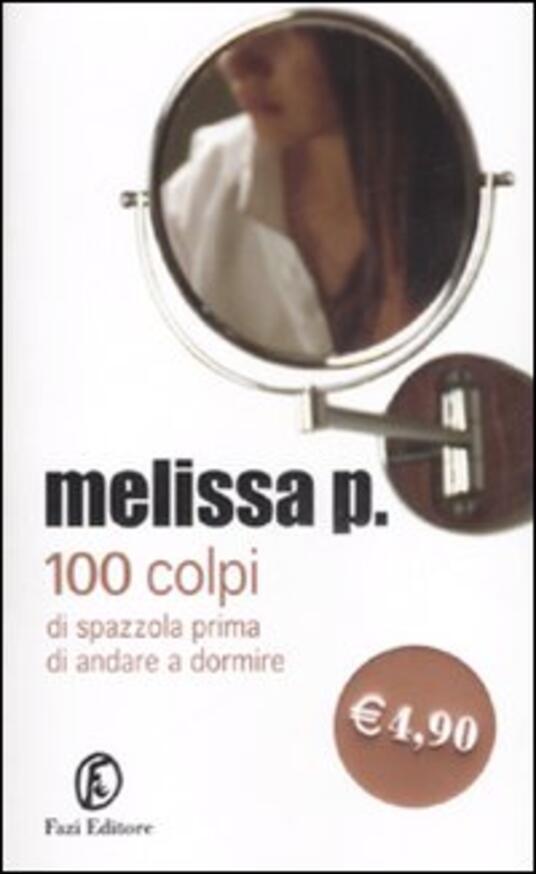 100 colpi di spazzola prima di andare a dormire Melissa P. Libro Fazi Supertascabili IBS