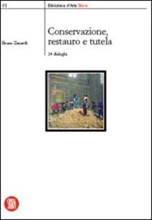 Conservazione, restauro e tutela. 24 dialoghi.pdf