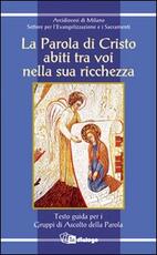 Libro La parola di Cristo abiti tra voi nella sua ricchezza. Testo guida per i gruppi di ascolto della parola