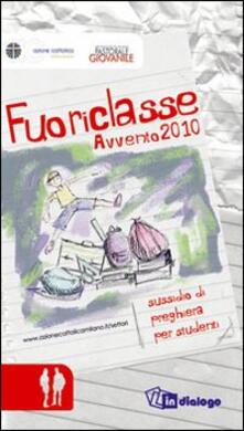 Fuoriclasse. Sussidio di preghiera per studenti. Avvento 2010.pdf