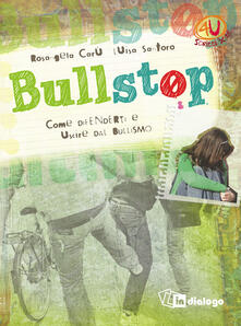 Bullstop. Come difenderti e uscire dal bullismo.pdf