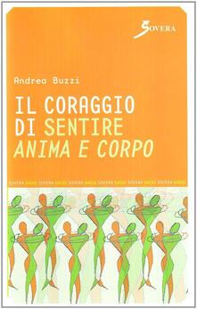 Il coraggio di sentire anima e corpo.pdf