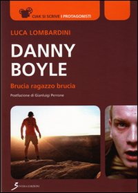 Image of Danny Boyle. Brucia ragazzo brucia