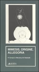 Libro Mimesis, origine, allegoria Riccardo Campi D. Messina M. Tolomelli