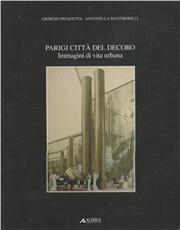 Libro Parigi città del decoro. Immagini di vita urbana Giorgio Pigafetta Antonella Mastrorilli