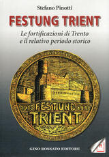 Libro Festung Trient. Le fortificazioni di Trento e il relativo periodo storico Stefano Pinotti