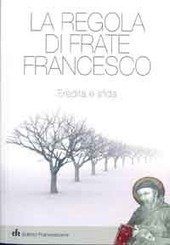 Copertina  La Regola di frate Francesco: Eredità e sfida