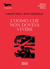 Libro L' uomo che non doveva vivere Geoffrey Household