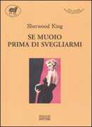 Libro Se muoio prima di svegliarmi Sherwood King