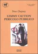Libro Lemmy caution. Pericolo pubblico Peter Cheyney
