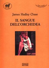 Libro Il sangue dell'orchidea James H. Chase