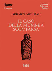 Libro Il caso della mummia scomparsa Dermot Morrah