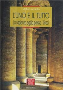 L uno e il tutto. La sapienza egizia presso i Greci.pdf