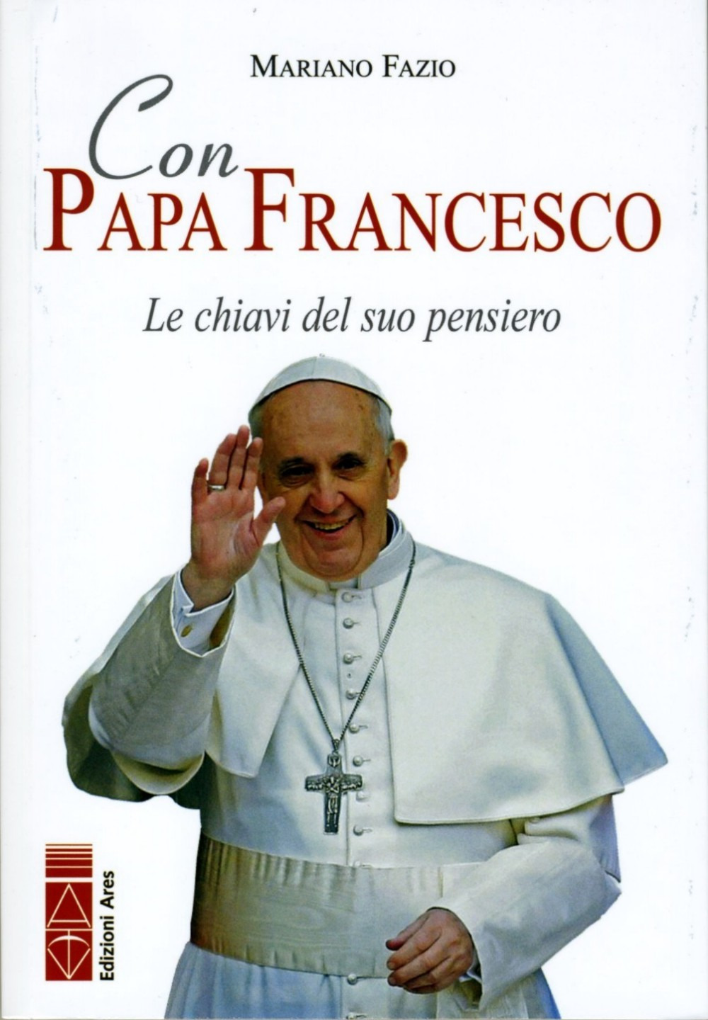 Image of Con papa Francesco. Le chiavi del suo pensiero
